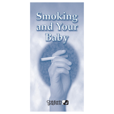 Smoking and your baby two-color pamphlet cover shown, emphasizes dangers of smoking to mother and baby, Childbirth Graphics, 38619