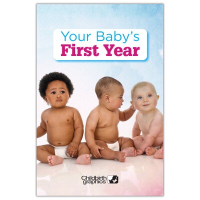 Your Baby's First Year Booklet for infant parenting education, Childbirth Graphics teaching resources for new parents, 40072