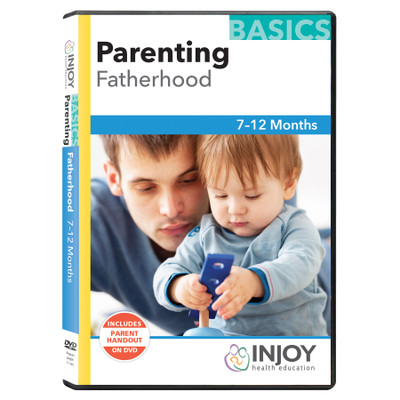 InJoy's Parenting Basics: Fatherhood 7 to 12 Months DVD available at Childbirth Graphics, fatherhood teaching videos, 71529